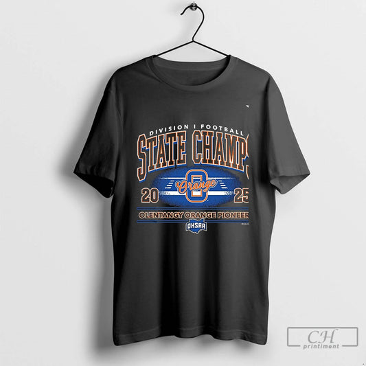 Classic Olentangy Orange Pioneers 2025 Football D1 State Champions Chriast T-Shirts, Hoodie, Sweatshirt | AU18TeeNovaLab.com