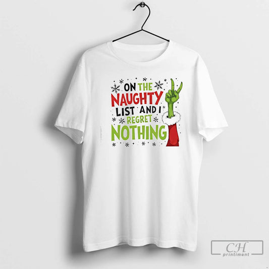 Classic On The Naughty List And I Regret Nothing Grinch Christmas T-Shirts, Hoodie, Sweatshirt | AU18TeeNovaLab.com