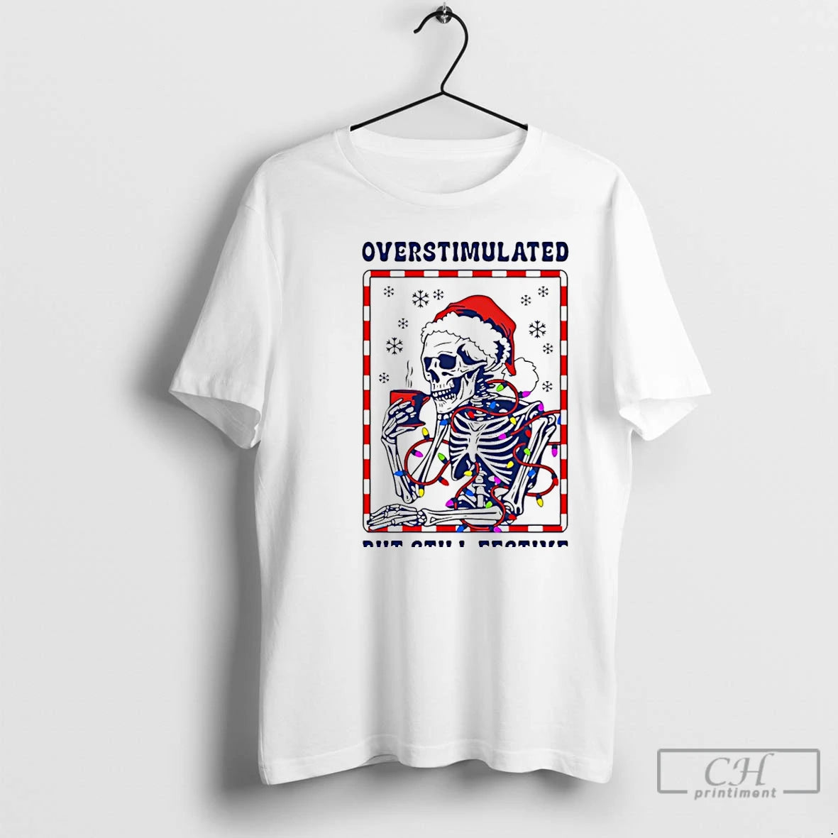 Classic Overstimulated But Still Festive Santa Skeleton Christmas Christmas T-Shirts, Hoodie, Sweatshirt | AU18TeeNovaLab.com