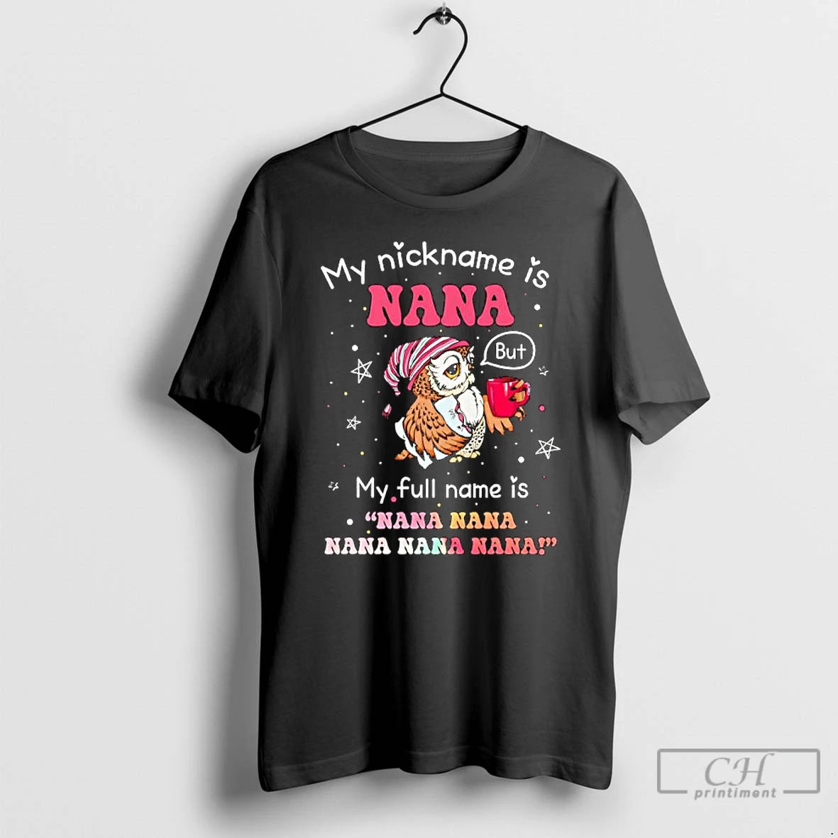 Classic Owl My Nickname Is Nana But My Full Name Is Nana Nana Nana Nana T-Shirts, Hoodie, Sweatshirt | AU18TeeNovaLab.com