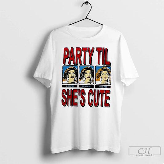 Classic Party Til Shes Cute Vintage T-Shirts, Hoodie, Sweatshirt | AU18TeeNovaLab.com