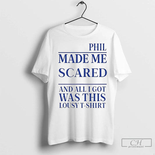 Classic Phil Made Me Scared And All I Got Was This Lousy