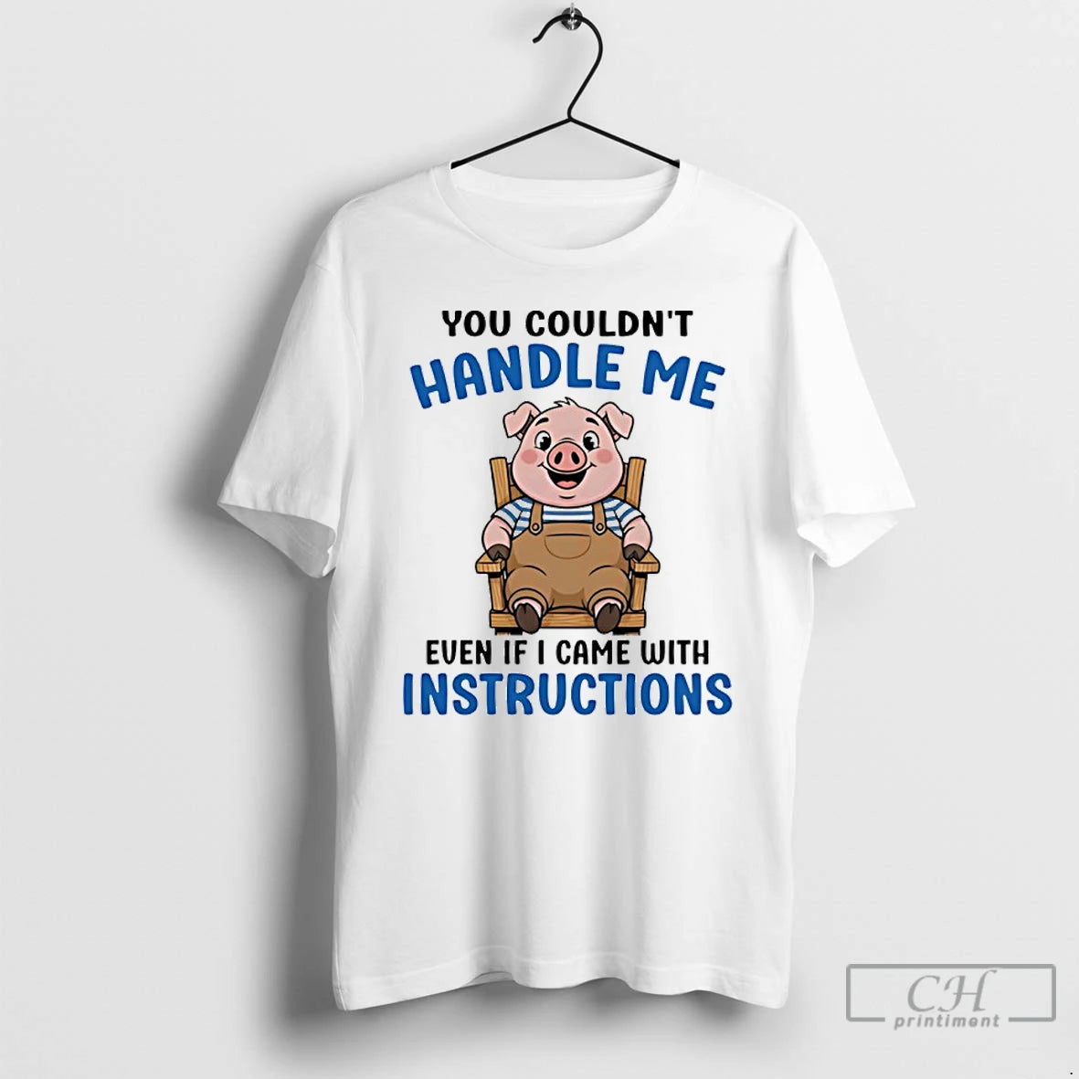 Classic Pig You Couldnt Handle Me Even If I Came With Instructions T Shirts Sweater Hoodie, Sweatshirt | AU18TeeNovaLab.com