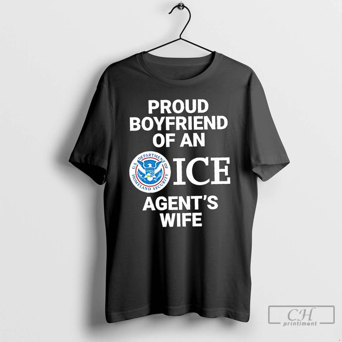 Classic Proud Boyfriend Of An Ice Agents Wife U S Department Of Homeland Security