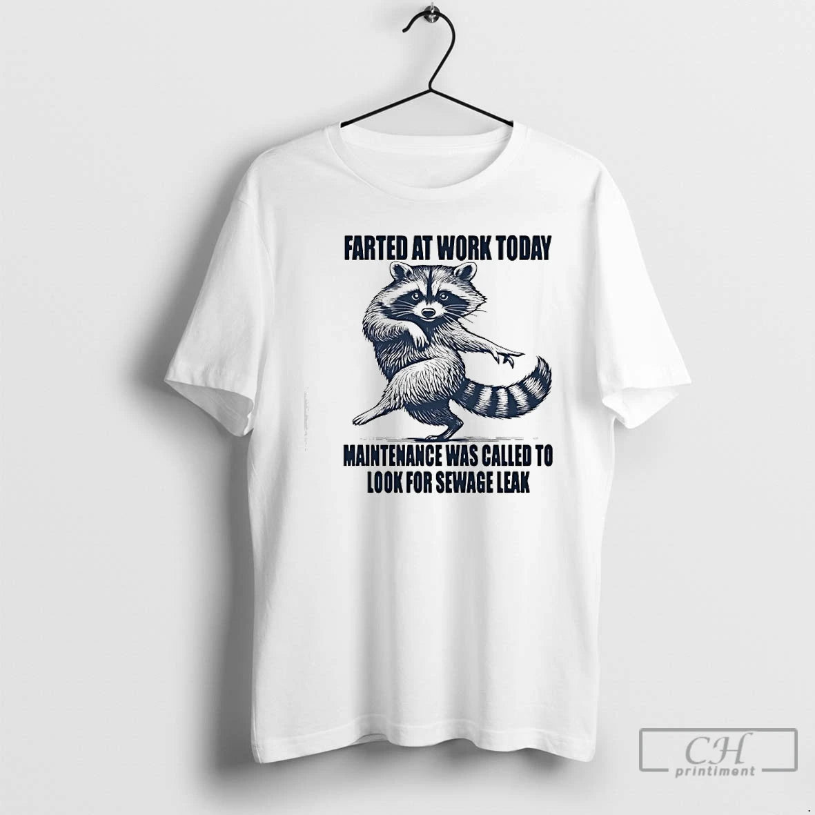 Classic Raccoon Dancing Farted At Work Today Maintenance Was Called To Look For Sewage Leak T-Shirts, Hoodie, Sweatshirt