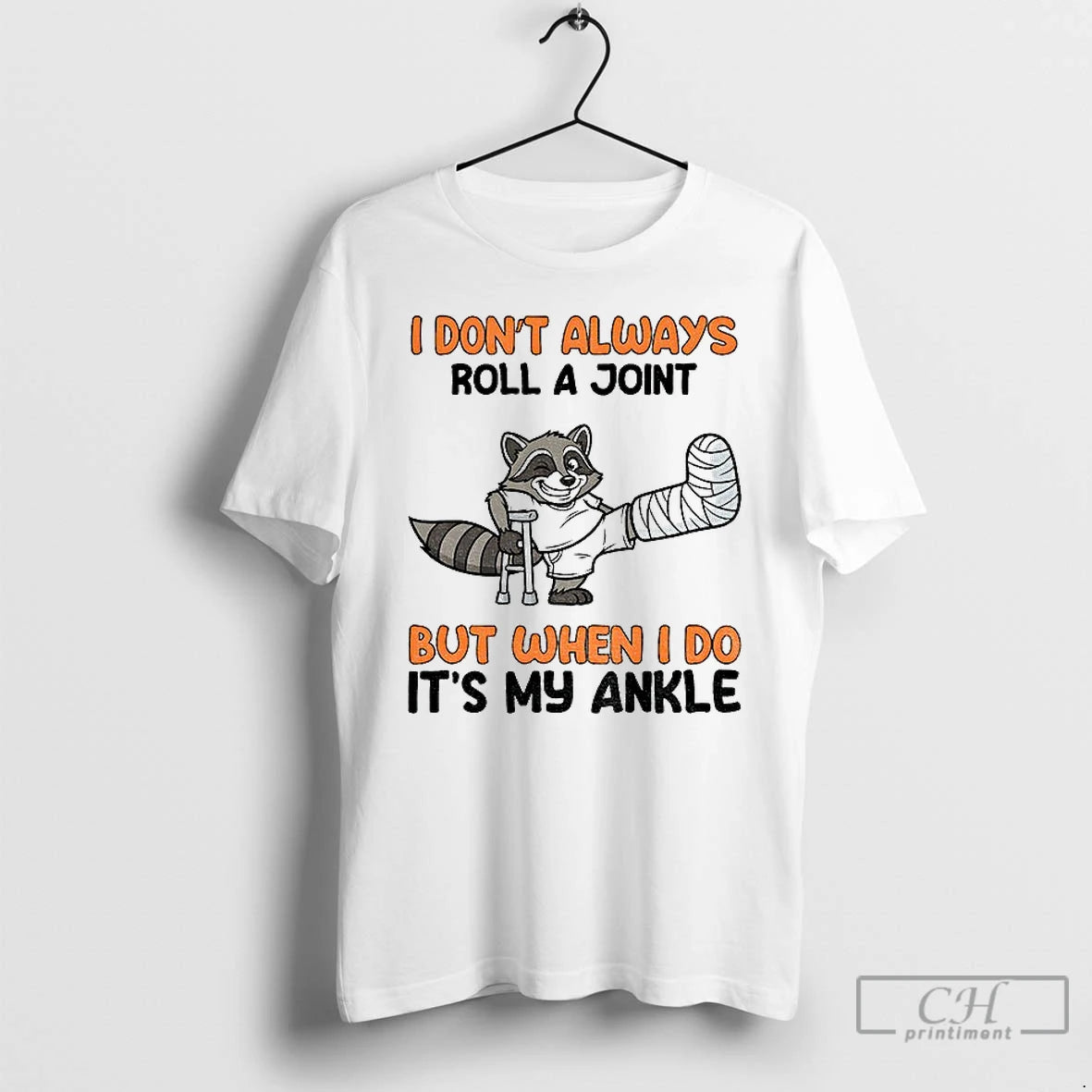 Classic Raccoon I Dont Always Roll A Joint But When I Do Its My Ankle T-Shirts, Hoodie, Sweatshirt | AU18TeeNovaLab.com