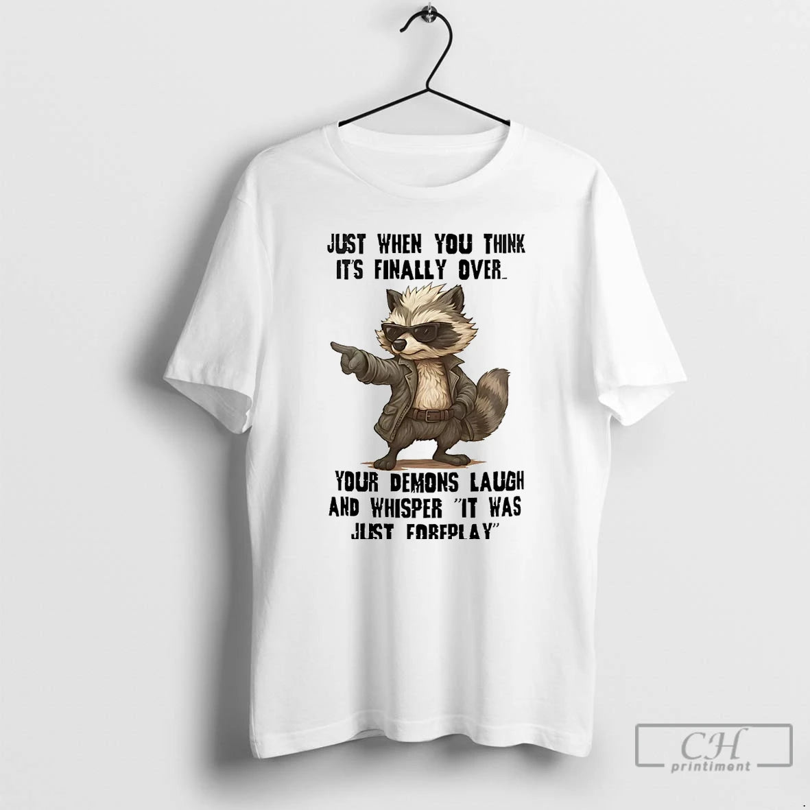 Classic Raccoon Just When You Think Its Finally Over T Shirts