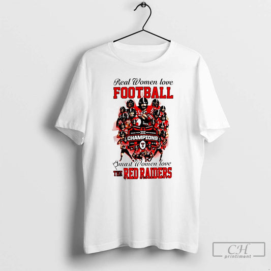 Classic Real Women Love Football Smart Women Love The Texas Tech Red Raiders 2025 Champions T-Shirts, Hoodie, Sweatshirt