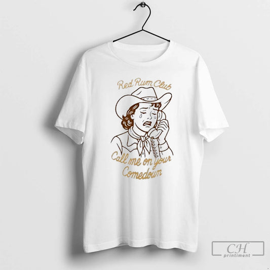 Classic Red Rum Club Call Me On Your Comedown 2025 T Shirts