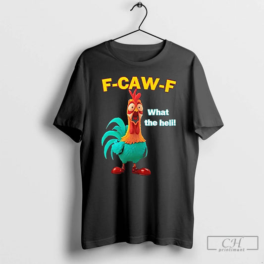 Classic Rooster Frightened F Caw F What The Heli Funny T-Shirts, Hoodie, Sweatshirt | AU18TeeNovaLab.com