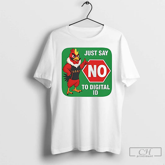 Classic Soar Chicken Just Say No To Digital Id T-Shirts, Hoodie, Sweatshirt | AU18TeeNovaLab.com