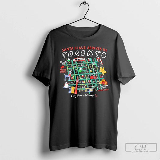 Classic Santa Claus Arrives In Toronto Being There Is Believing T-Shirts, Hoodie, Sweatshirt | AU18TeeNovaLab.com