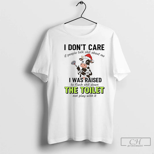 Classic Santa Cow I Dont Care If People Talk Shit About Me I Was Raised T-Shirts, Hoodie, Sweatshirt | AU18TeeNovaLab.com
