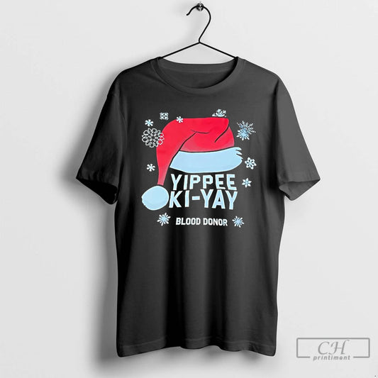 Classic Santa Hat Yippee Ki Yay Blood Donor Christmas T-Shirts, Hoodie, Sweatshirt | AU18TeeNovaLab.com