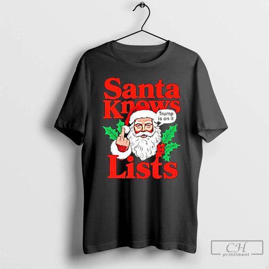 Classic Santa Knows List Trump Is On It T-Shirts, Hoodie, Sweatshirt | AU18TeeNovaLab.com