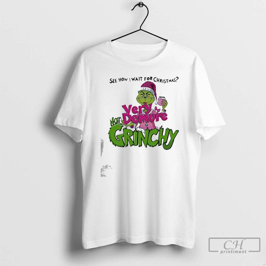 Classic See How I Wait For Christmas Very Demure Not Grinchy Grinchmas Coffee Lover 2025
