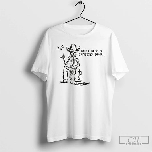 Classic Skeleton Cowboy Cigar Cant Keep A Gangster Down T-Shirts, Hoodie, Sweatshirt | AU18TeeNovaLab.com