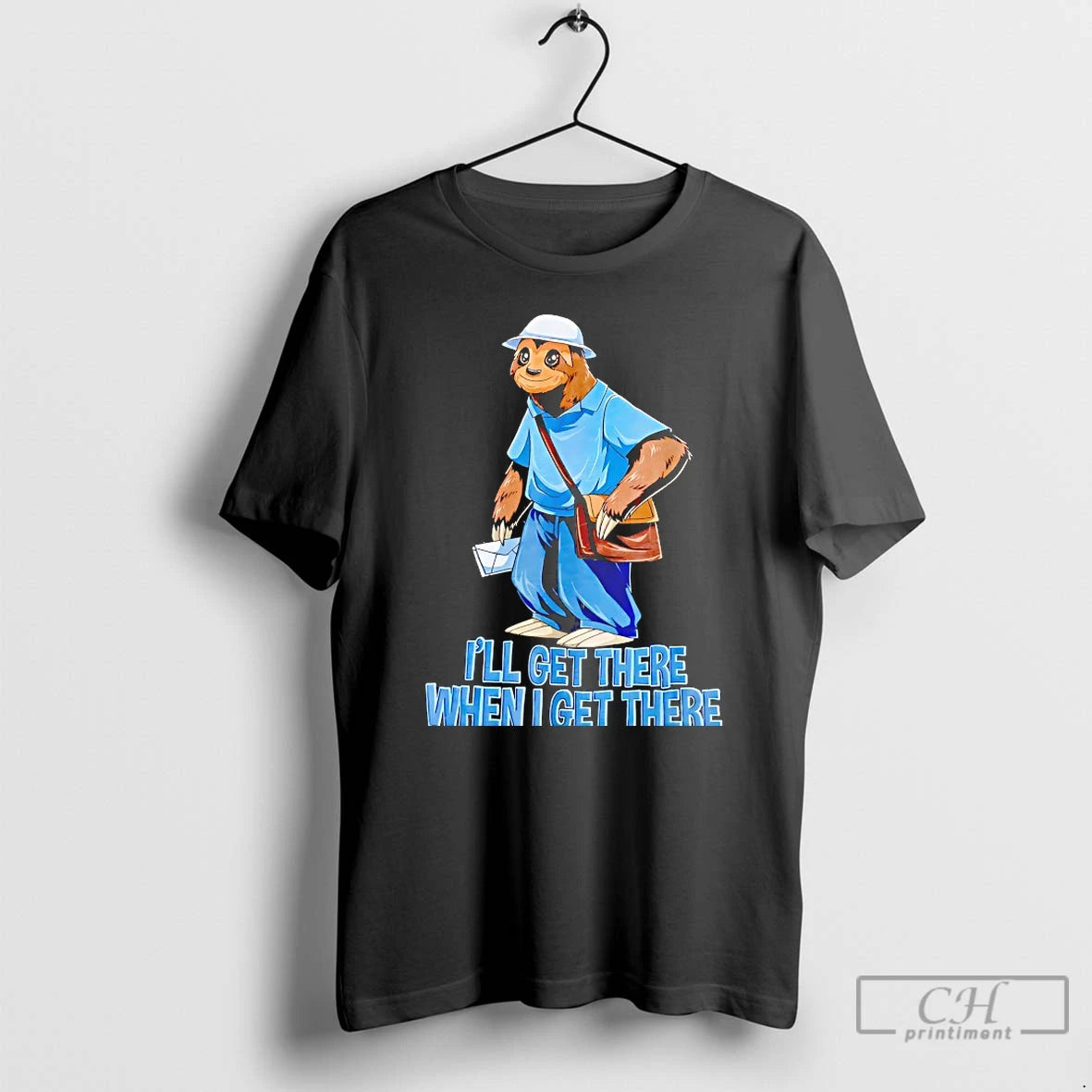 Classic Sloth Ill Get There When I Get There T-Shirts, Hoodie, Sweatshirt | AU18TeeNovaLab.com