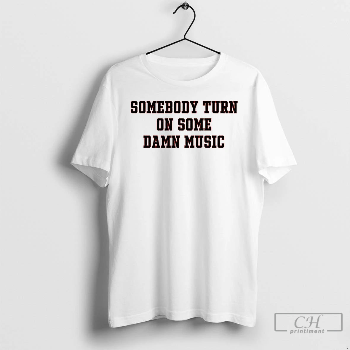Classic Somebody Turn On Some Damn Music T-Shirts, Hoodie, Sweatshirt | AU18TeeNovaLab.com