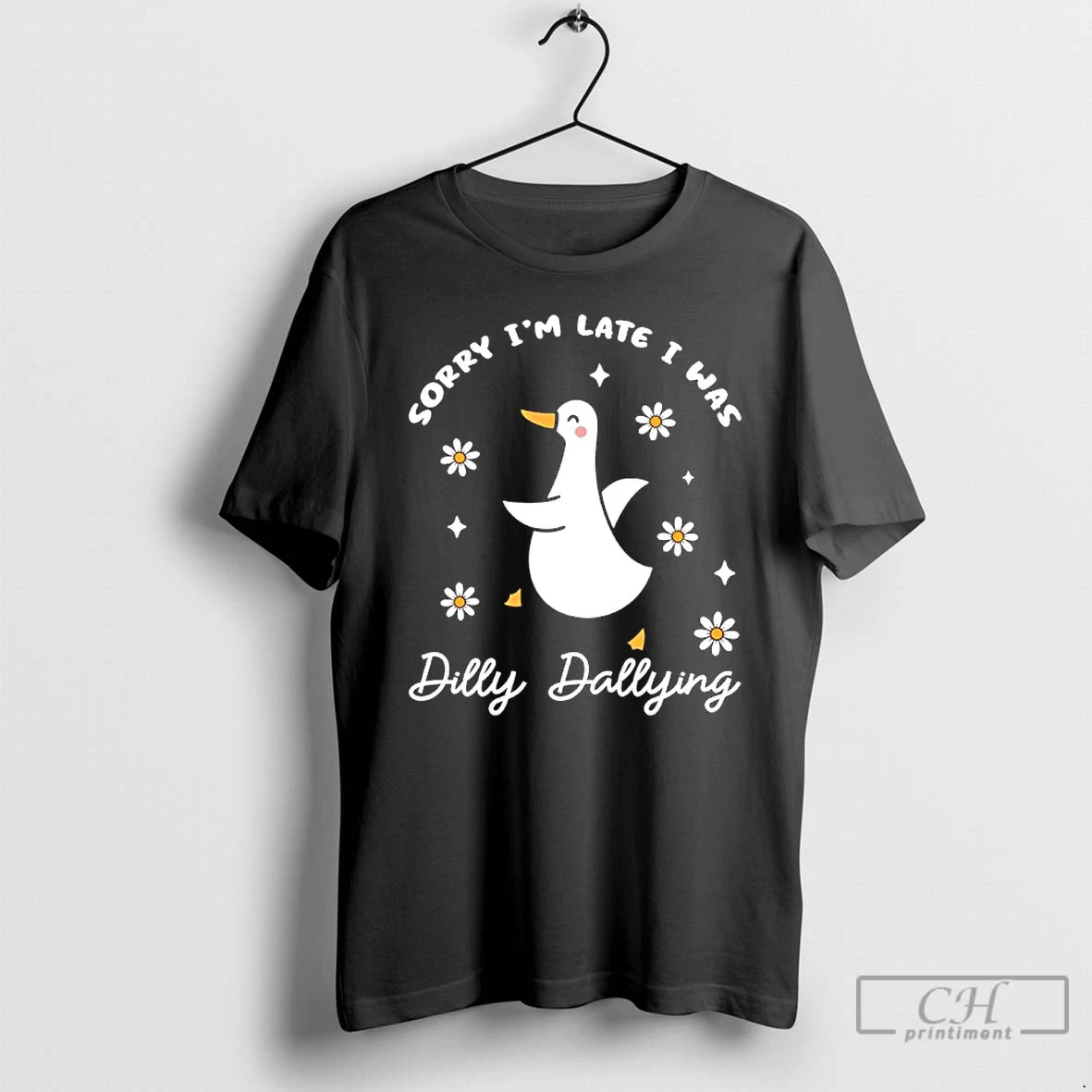 Classic Sorry Im Late I Was Dilly Dallying Goose T-Shirts, Hoodie, Sweatshirt | AU18TeeNovaLab.com