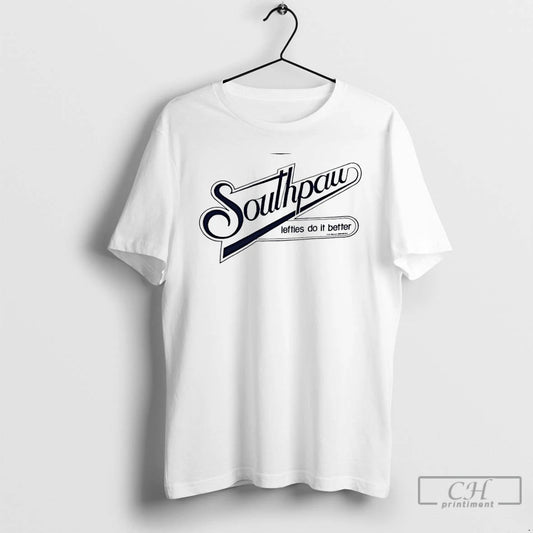 Classic Southpaw Lefties Do It Better T-Shirts, Hoodie, Sweatshirt | AU18TeeNovaLab.com