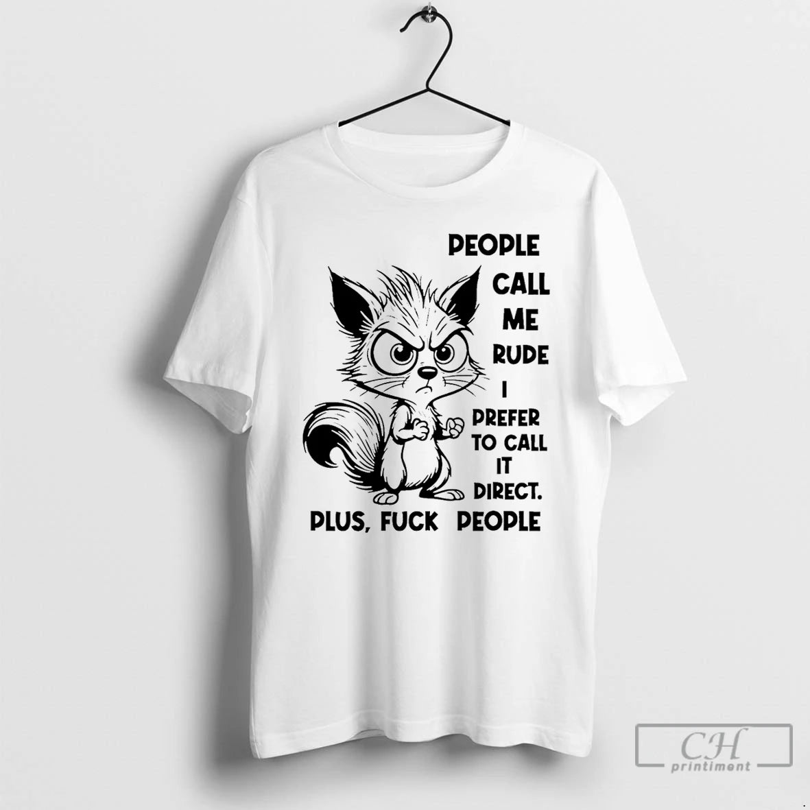 Classic Squirrel People Call Me Rude I Prefer To Call It Direct Plus Fuck People