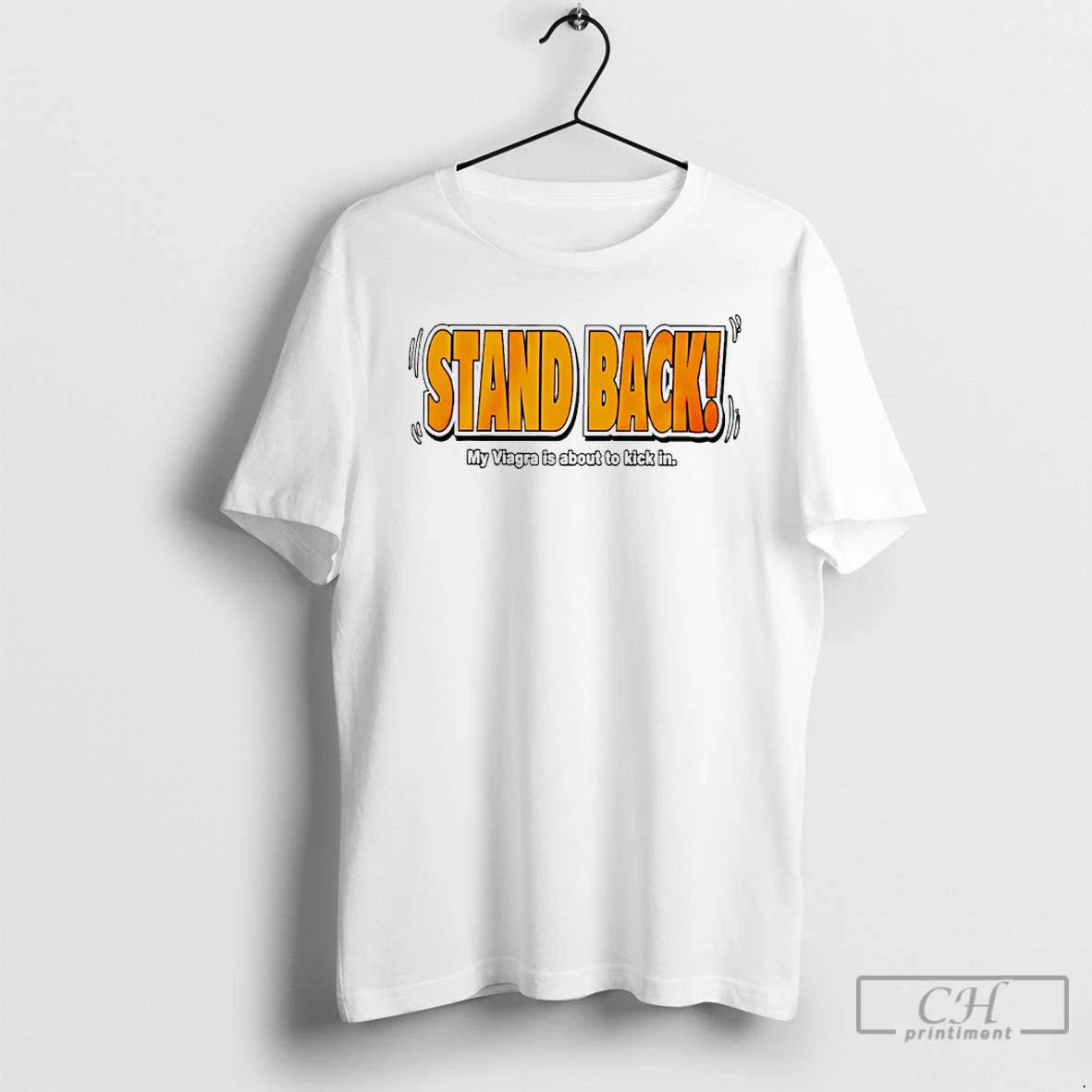 Classic Stand Back My Viagra Is About To Kick In T-Shirts, Hoodie, Sweatshirt | AU18TeeNovaLab.com