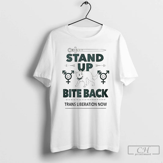 Classic Stand Up Bite Back Trans Liberation Now T Shirts