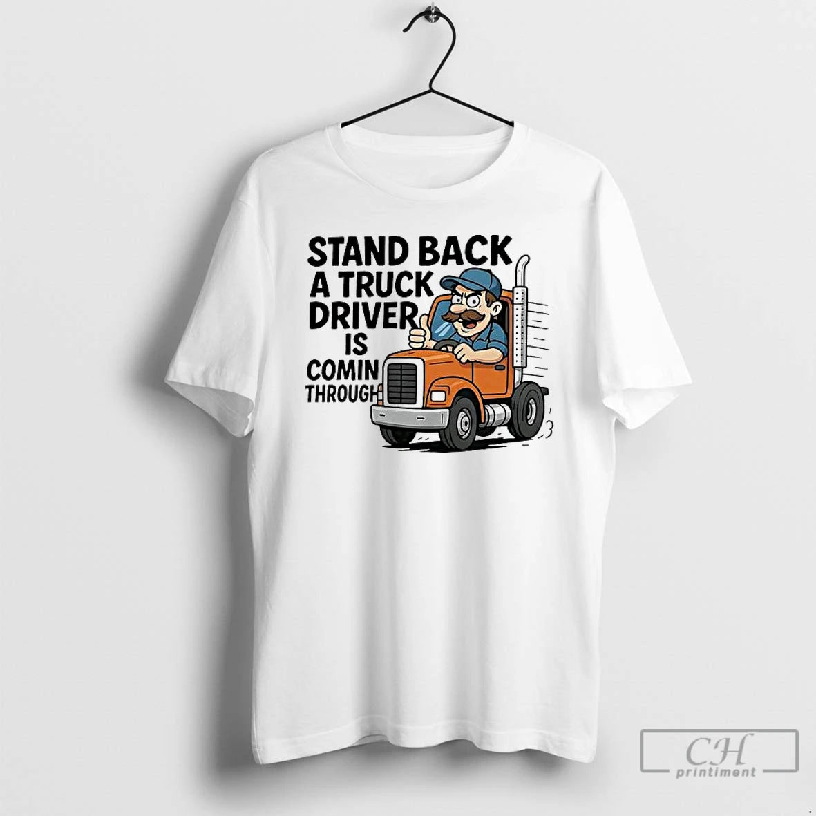 Classic Stand Back A Truck Driver Is Coming Through T-Shirts, Hoodie, Sweatshirt | AU18TeeNovaLab.com