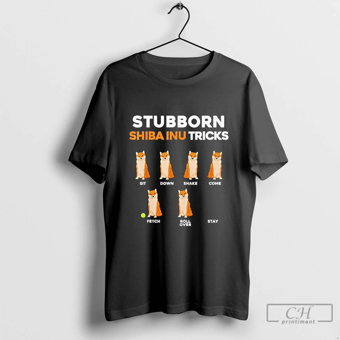 Classic Stubborn Shiba Inu Tricks Sit Down Shake Come Fetch Rollover Stay Blackshirt T Shirts