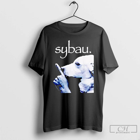 Classic Sybau Dog Meme T-Shirts, Hoodie, Sweatshirt | AU18TeeNovaLab.com