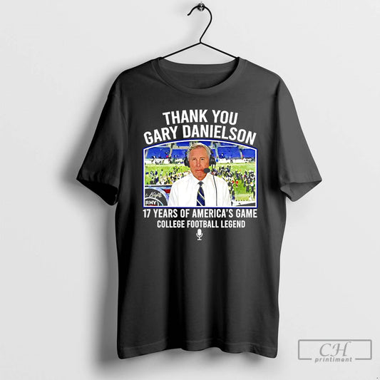 Classic Thank You Gary Danielson 17 Years Of Americas Game College Football Legend T Shirts Hoodie, Sweatshirt