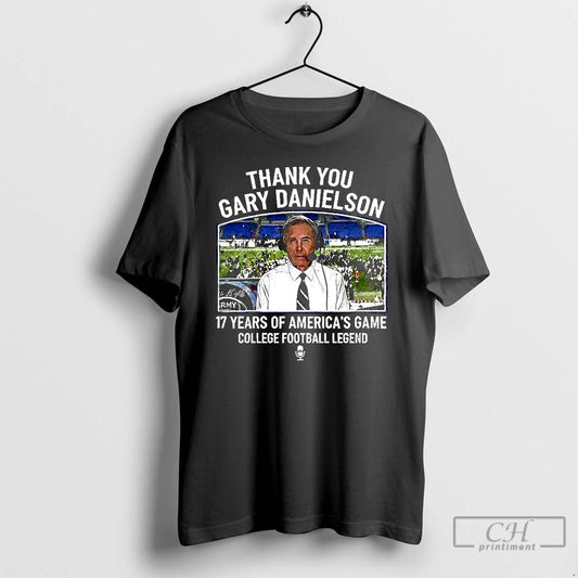 Classic Thank You Gary Danielson Football Analyst 17 Years Of Americas Game College Football Legend T-Shirts, Hoodie,...