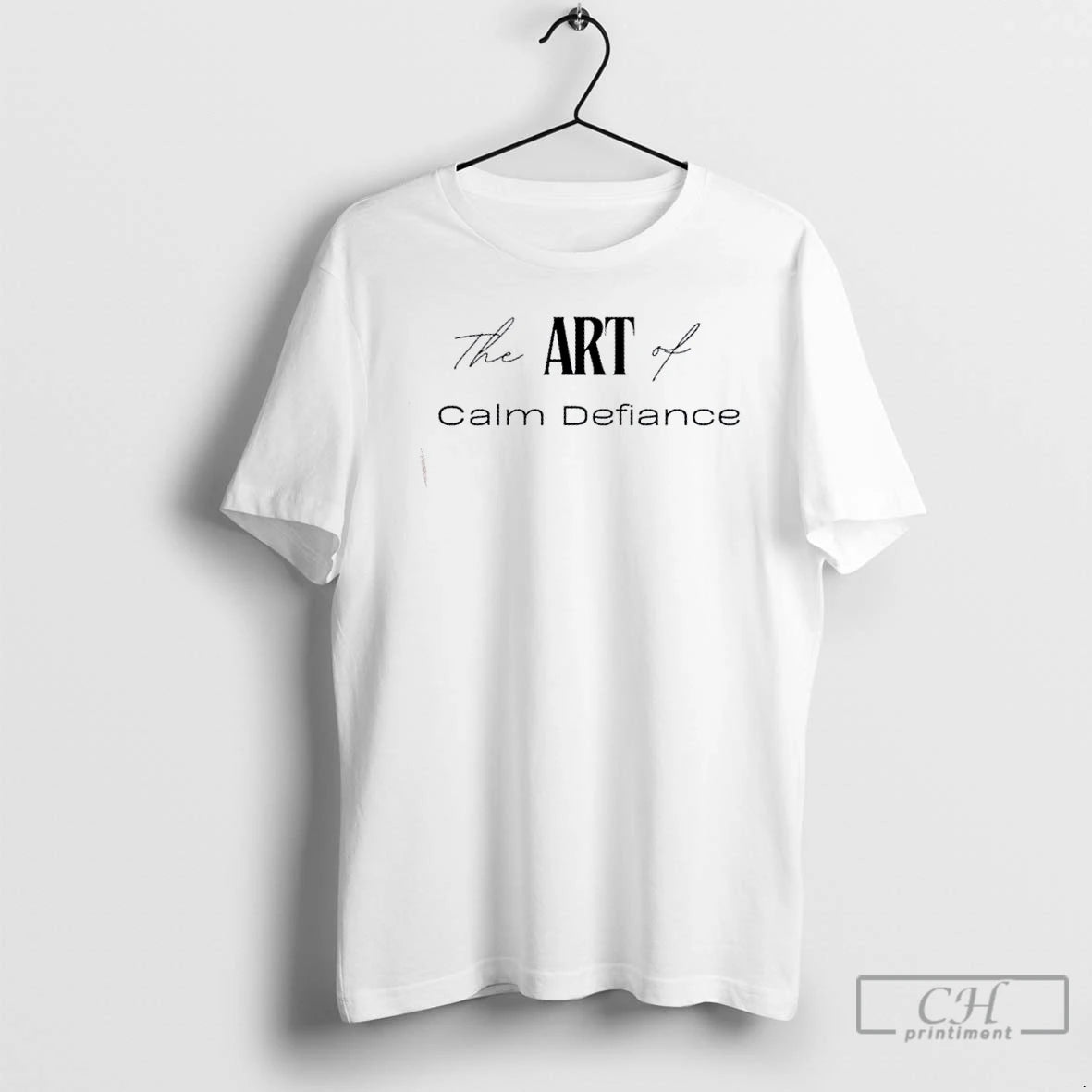 Classic The Art Of Calm Defiance T Shirts