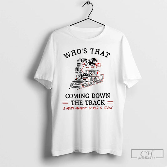 Classic The Dawgs Georgia Whos That Coming Down The Track A Mean Machine In Red T-Shirts, Hoodie, Sweatshirt