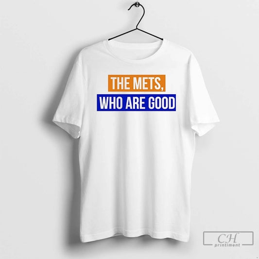 Classic The Mets Who Are Good Ny Mets T Shirts