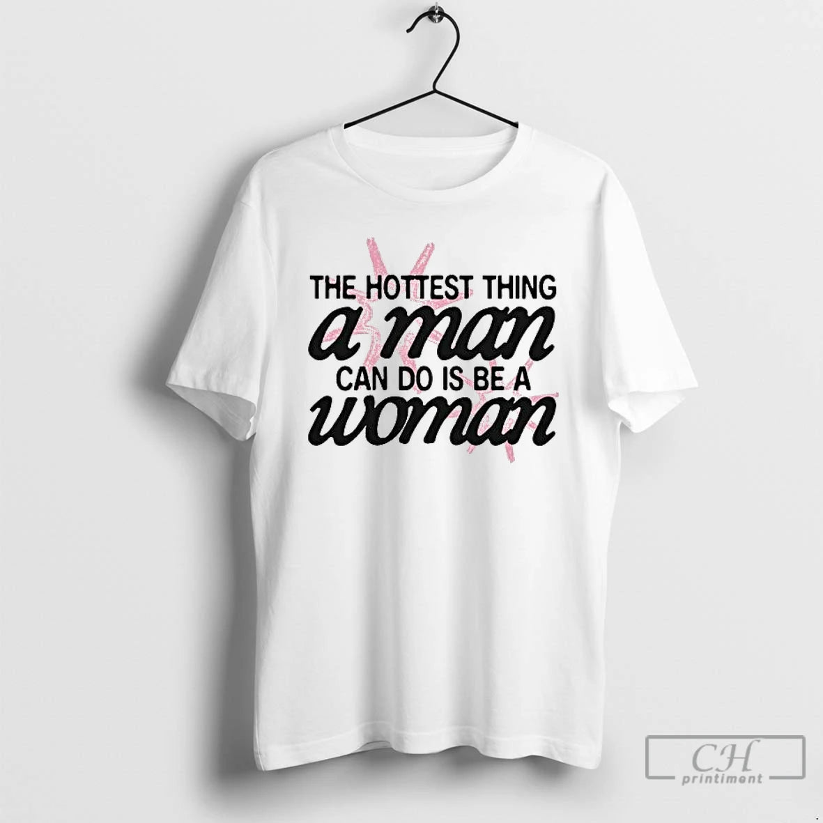 Classic The Hottest Thing A Man Can Do Is Be A Woman T Shirts Sweater Hoodie, Sweatshirt | AU18TeeNovaLab.com