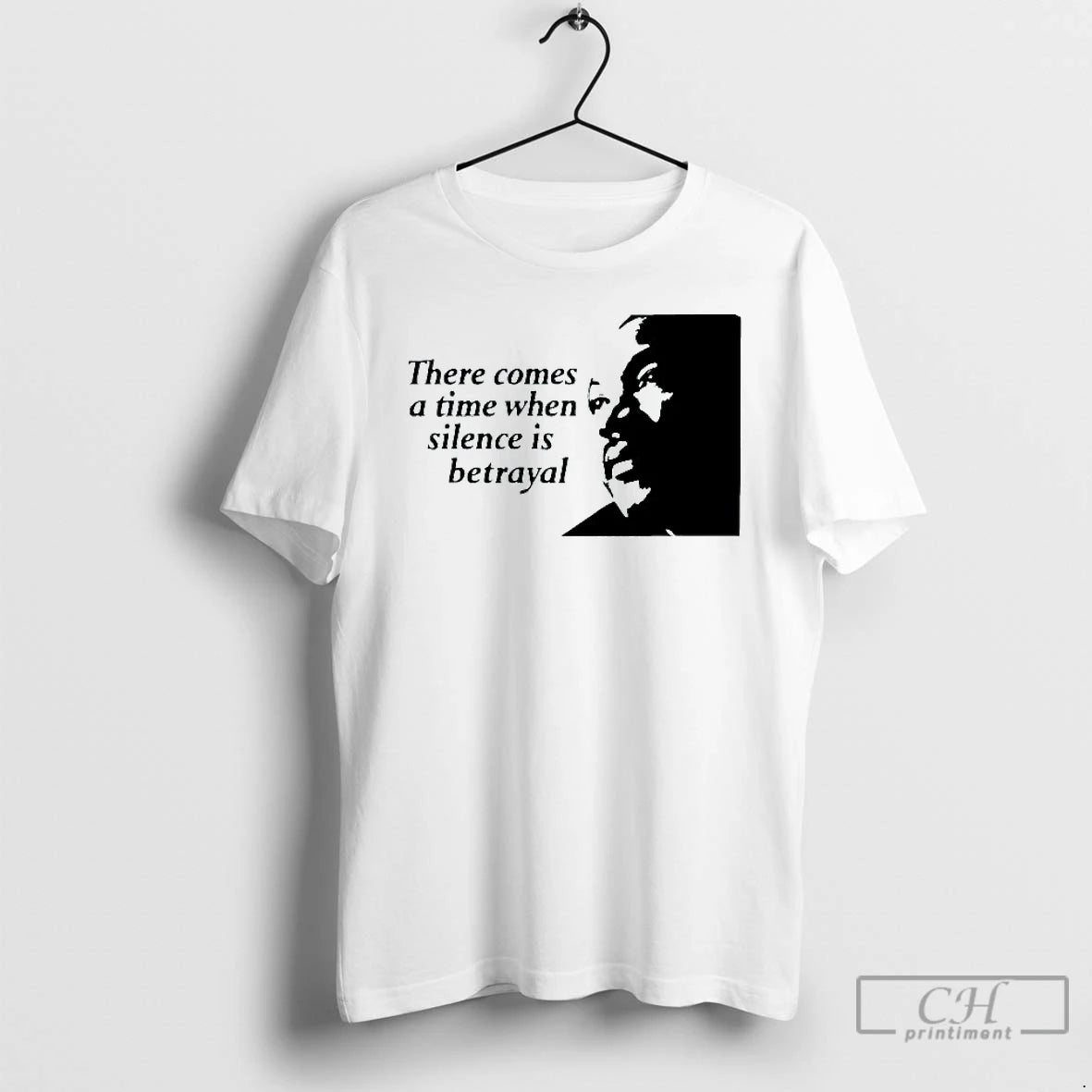 Classic There Comes A Time When Silence Is Betrayal Martin Luther King Jr Mens White