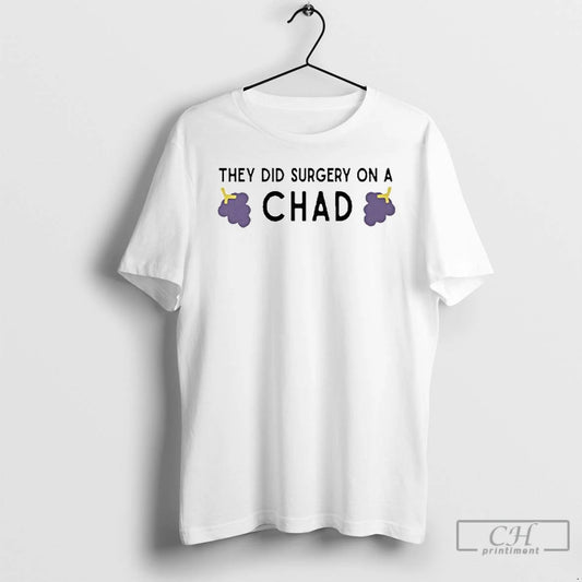 Classic They Did Surgery On A Chad Grape T-Shirts, Hoodie, Sweatshirt | AU18TeeNovaLab.com
