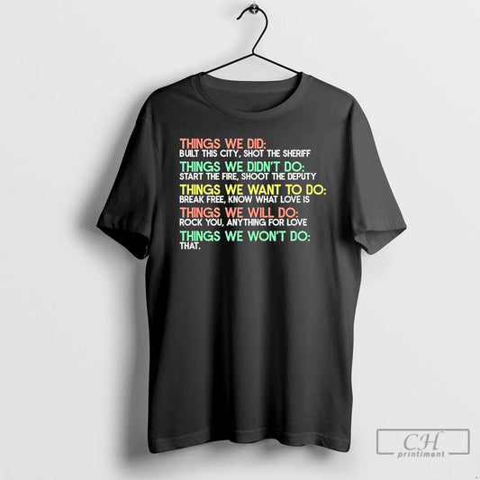 Classic Things We Did Built This City Shot The Sheriff Things We Didnt Do T-Shirts, Hoodie, Sweatshirt | AU18TeeNovaLab.com