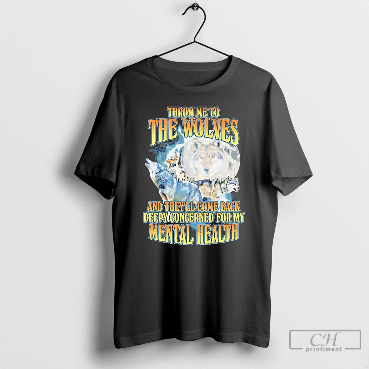 Classic Throw Me To The Wolves And Theyll Come Back Deeply Concerned For My Mental T-Shirts, Hoodie, Sweatshirt