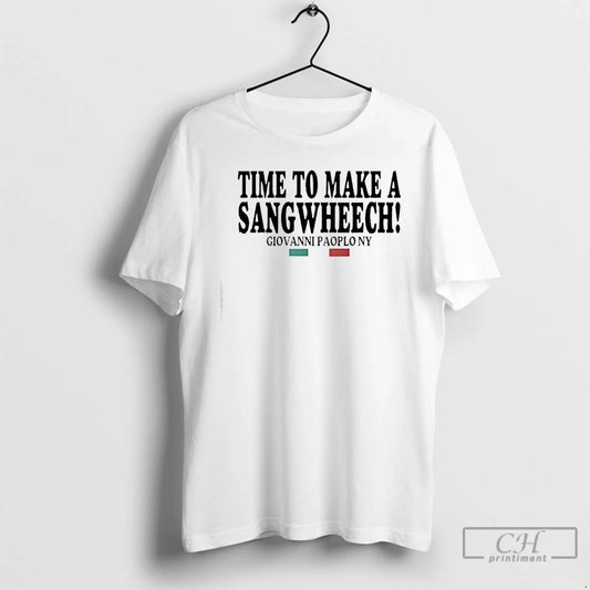 Classic Time To Make A Sangwheech Giovanni Paolo Ny T-Shirts, Hoodie, Sweatshirt | AU18TeeNovaLab.com