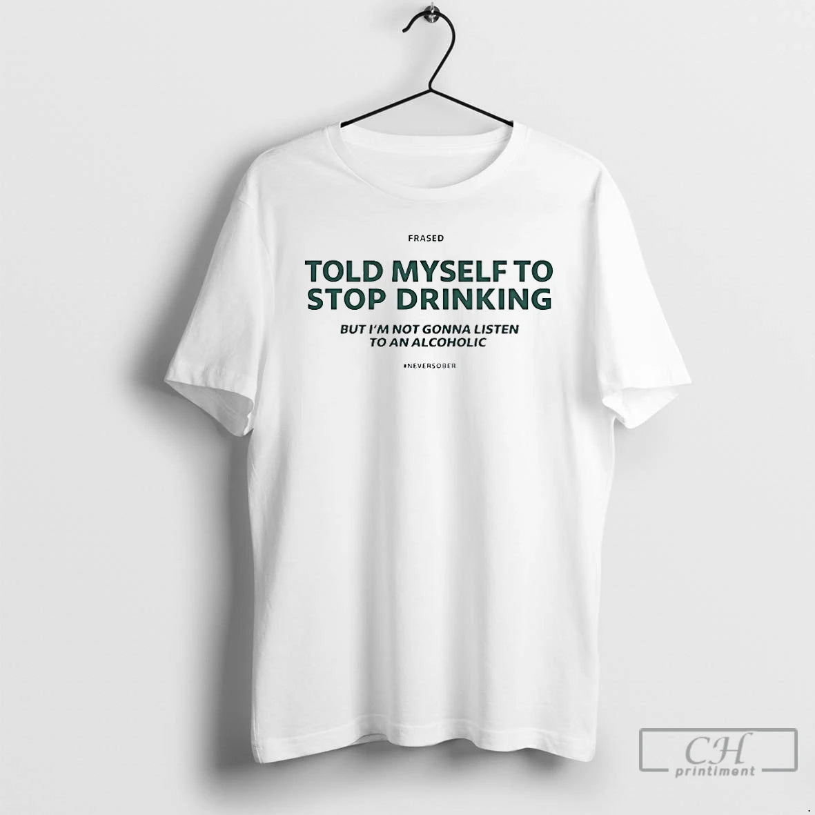 Classic Told Myself To Stop Drinking But Im Not Gonna Listen T-Shirts, Hoodie, Sweatshirt | AU18TeeNovaLab.com