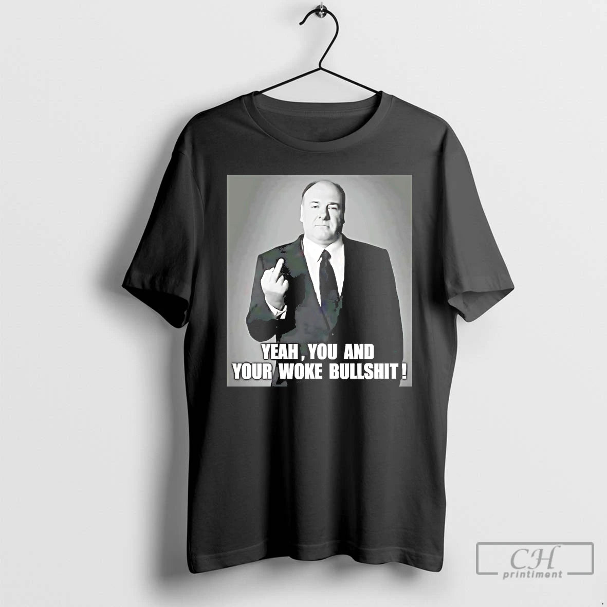 Classic Tony Soprano Yeah You And Your Woke Bullshit T-Shirts, Hoodie, Sweatshirt | AU18TeeNovaLab.com