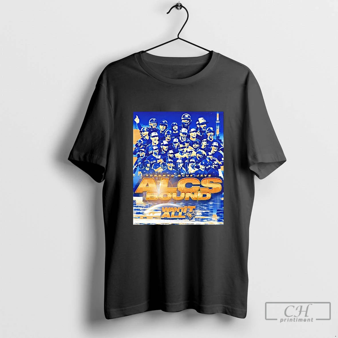 Classic Toronto Blue Jays Alcs Bound Want It All Blackshirt T Shirts