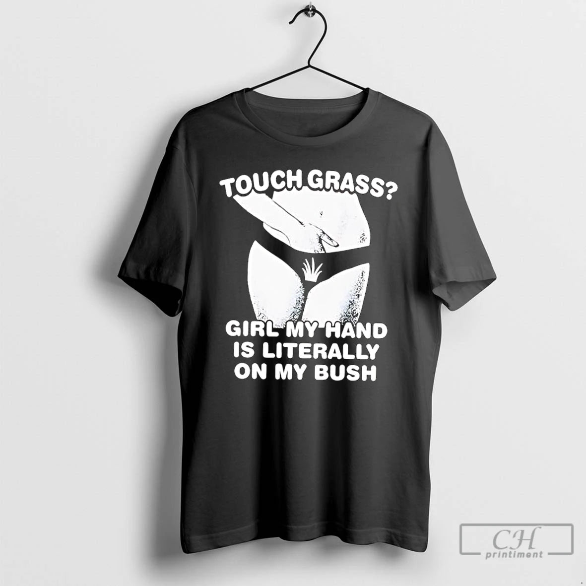 Classic Touch Grass Girl My Hand Is Literally On My Bush Girl Sexy T Shirts Hoodie, Sweatshirt | AU18TeeNovaLab.com