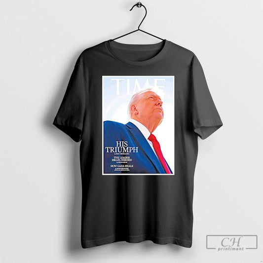 Classic Trump Time The Leader Israel Needed T Shirts
