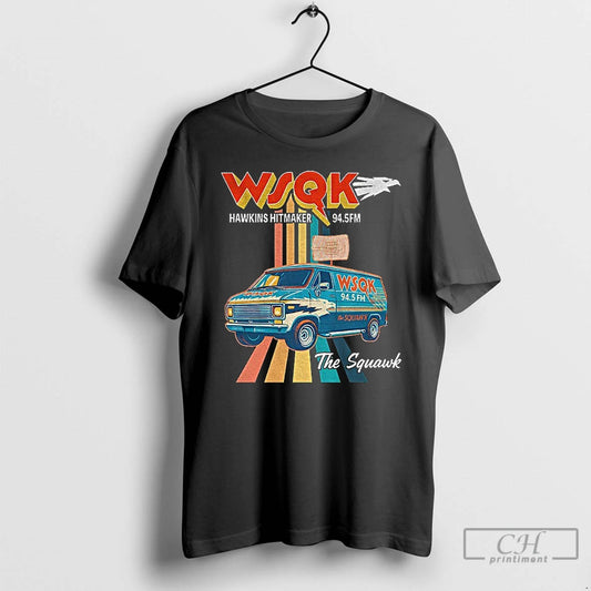 Classic Wsqk Radio 94 5 Fm Hawkins Hitmaker The Squawk T-Shirts, Hoodie, Sweatshirt | AU18TeeNovaLab.com