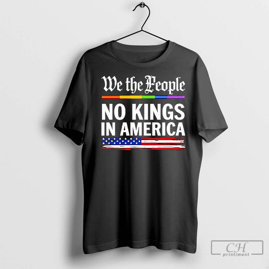 Classic We The People No Kings In America