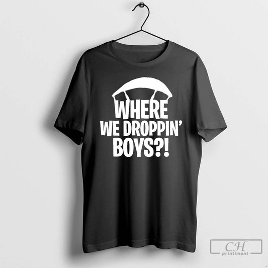 Classic Where We Droppin Boys T-Shirts, Hoodie, Sweatshirt | AU18TeeNovaLab.com